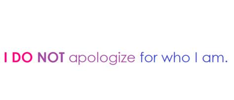 No Apologies Quote credit by: https://www.facebook.com/AwesomeBiQuotes